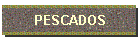 PESCADOS